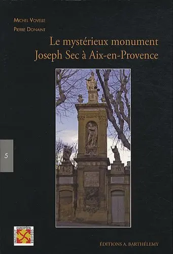 L'étrange monument Joseph Sec à Aix-en-Provence