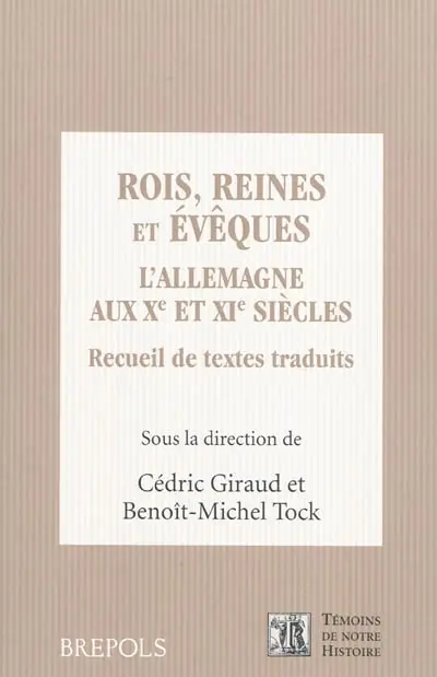 Rois, reines et évêques : l'Allemagne aux Xe et XIe siècles : recueil de textes traduits
