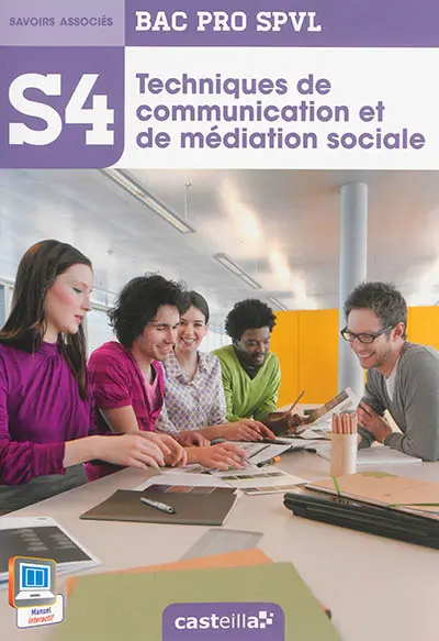 Techniques de communication et de médiation sociale : bac pro SPVL, savoirs associés S4