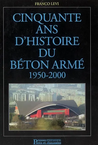 Cinquante ans d'histoire du béton armé : 1950-2000