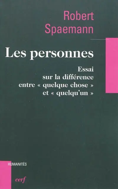 Les personnes : essai sur la différence entre quelque chose et quelqu'un