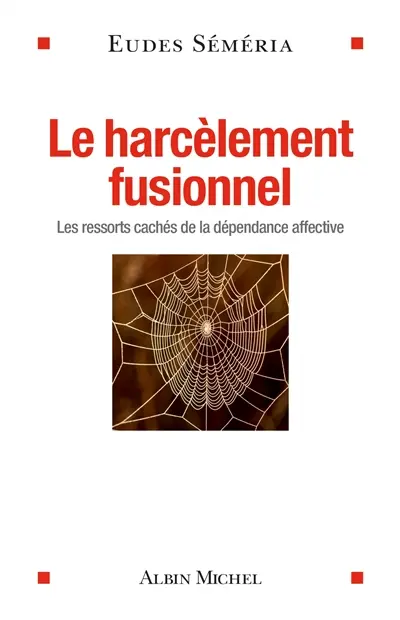 Le harcèlement fusionnel : les ressorts cachés de la dépendance affective
