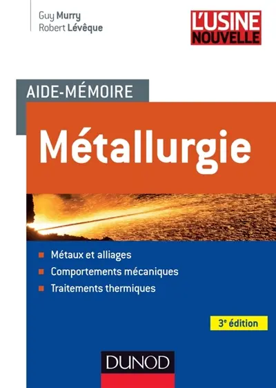 Métallurgie : métaux et alliages, comportements mécaniques, traitements thermiques