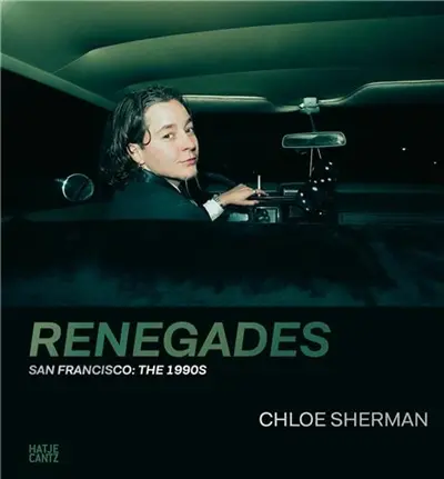 Chloe Sherman. Renegades. San Francisco : The 1990s