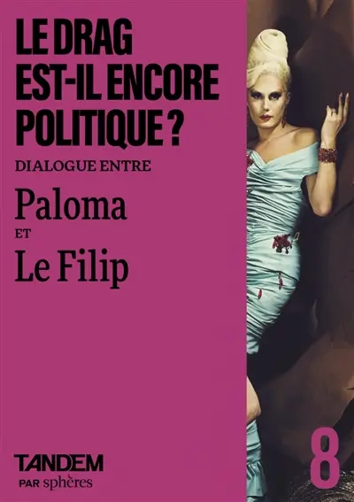 Tandem, n° 8. Le drag est-il encore politique ? : dialogue entre Paloma et Le Filip à l'Agence Vu'