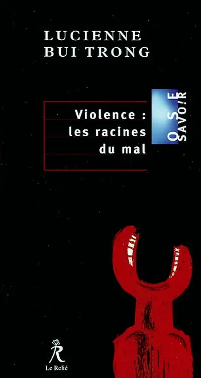 Violence : les racines du mal