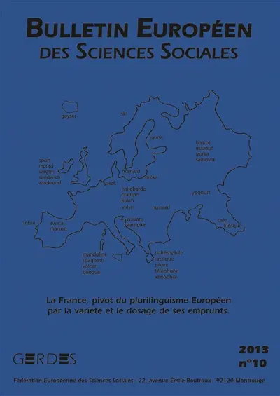 Bulletin européen des sciences sociales, n° 10. La France, pivot du plurilinguisme européen par la variété et le dosage de ses emprunts