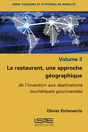 Le restaurant, une approche géographique : de l'invention aux destinations touristiques et gourmandes