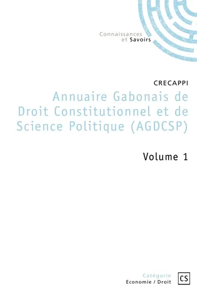 Annuaire Gabonais de Droit Constitutionnel et de Science Politique : Tome 1