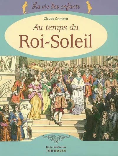 La vie des enfants au temps du Roi-Soleil