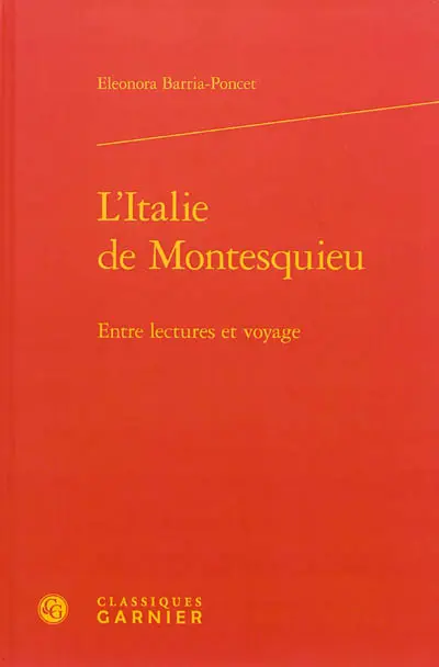 L'Italie de Montesquieu : entre lectures et voyages