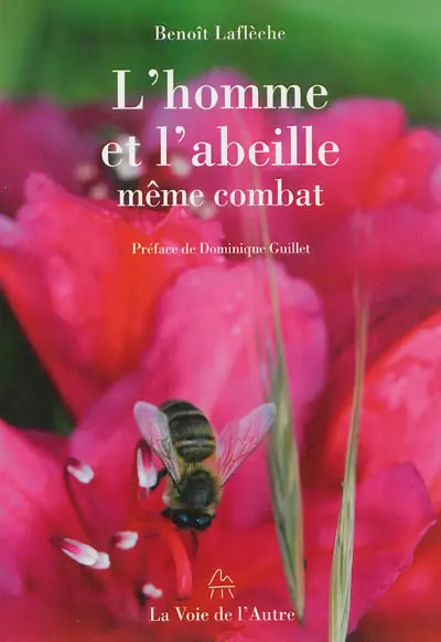 L'homme et l'abeille même combat : avec un précis d'apiculture à la portée de tous