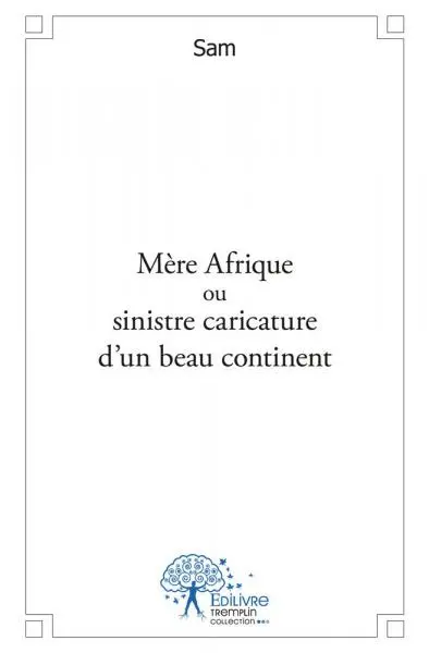 Mère afrique ou sinistre caricature d'un beau continent