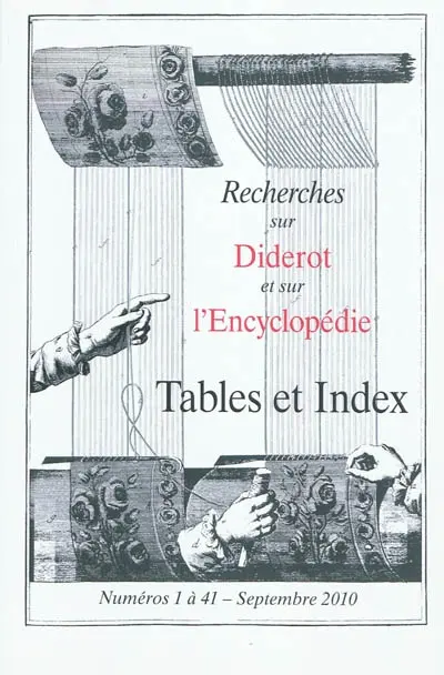 Recherches sur Diderot et sur l'Encyclopédie, n° 1-41 (2010). Tables et index : du numéro 1 au numéro 41