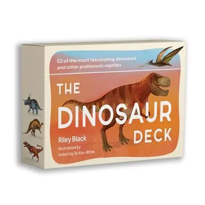 The Dinosaur Deck : 52 of the most fascinating dinosaurs and other prehistoric reptiles