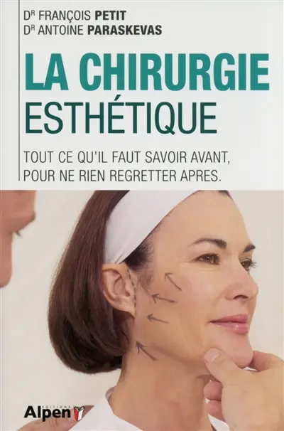La chirurgie esthétique : tout ce qu'il faut savoir avant, pour ne rien regretter après