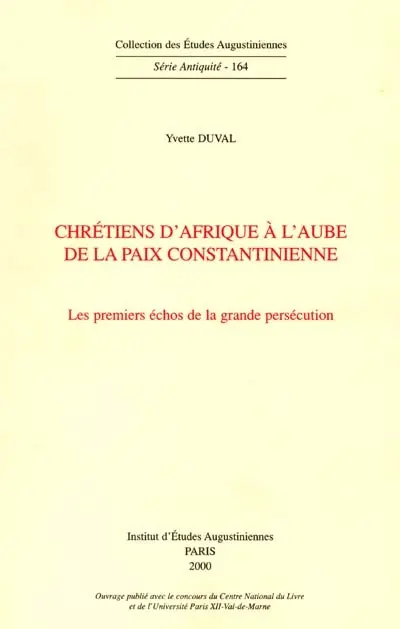 Chrétiens d'Afrique à l'aube de la paix constantinienne : les premiers échos de la grande persécution