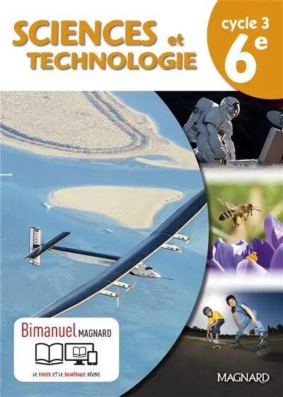 Sciences et technologie cycle 3, 6e : bimanuel