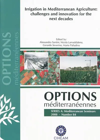 Irrigation in Mediterranean agriculture : challenges and innovation for the next decades