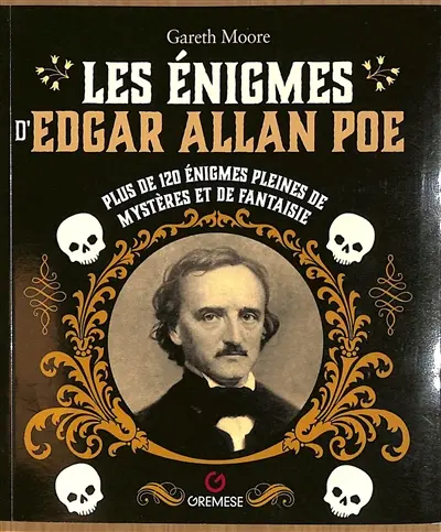 Les énigmes d'Edgar Allan Poe : plus de 120 énigmes pleines de mystères et de fantaisie