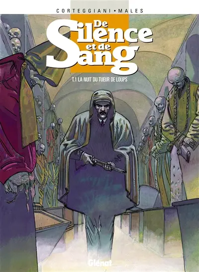 De silence et de sang. Vol. 1. La nuit du tueur de loups