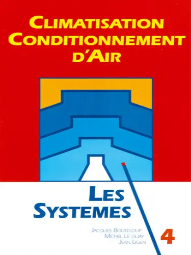 Climatisation, conditionnement d'air. Vol. 4. Les systèmes
