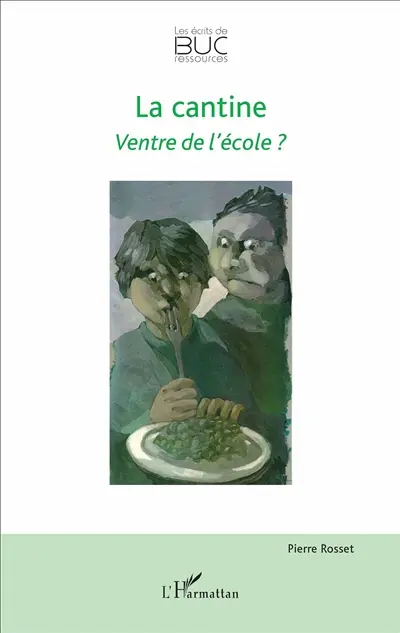 La cantine, ventre de l'école ? : le gastrophilogue se met à table : essai gastrophile