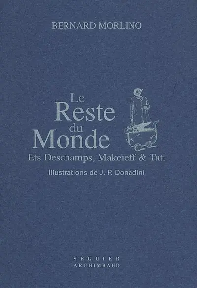 Le reste du monde : Ets Deschamps, Makeïeff et Tati