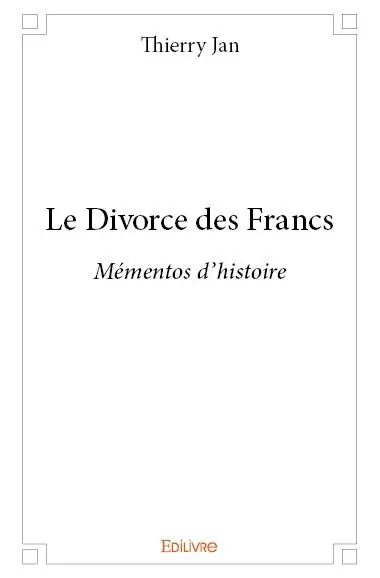 Le divorce des francs : Mémentos d'histoire