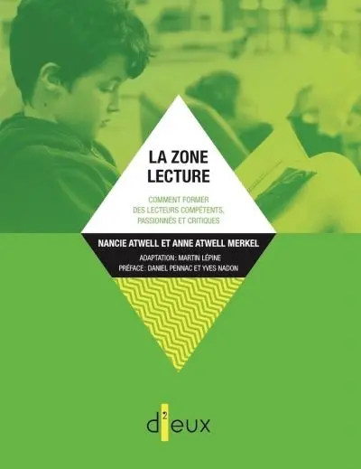 La zone lecture : comment former des lecteurs compétents, passionnés et critiques