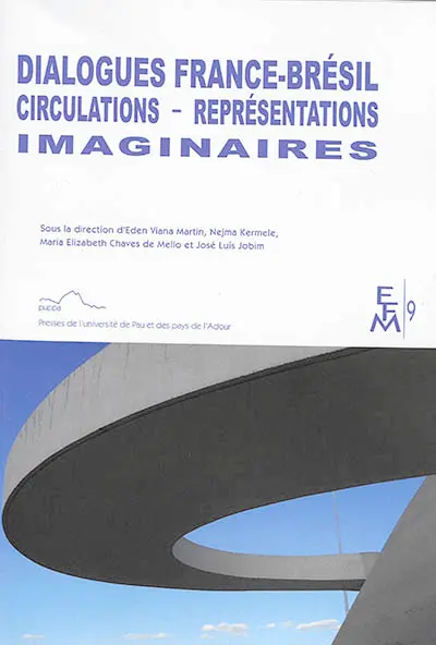 Dialogues France-Brésil. Circulations, représentations, imaginaires