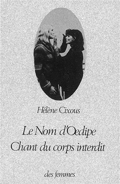 Le nom d'Oedipe : chant du corps interdit