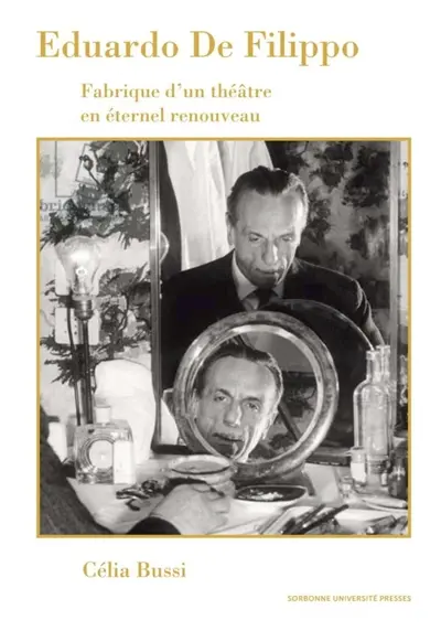 Eduardo De Filippo : fabrique d'un théâtre en éternel renouveau