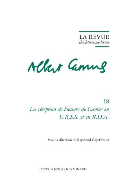 Albert Camus. Vol. 18. La réception de l'oeuvre de Camus en URSS et en RDA