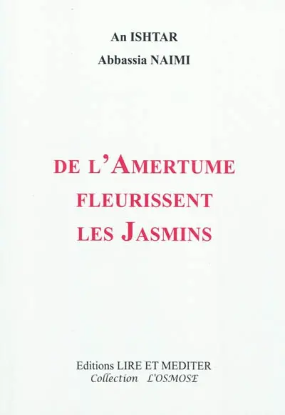 De l'amertume fleurissent les jasmins