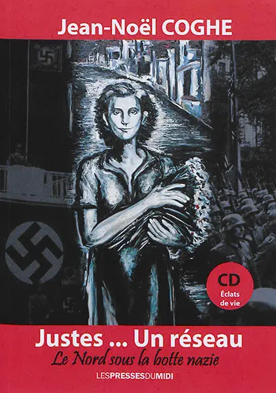 Justes... un réseau : le Nord sous la botte nazie