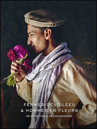 Femmes dévoilées & hommes en fleurs : un autre visage de l'Afghanistan