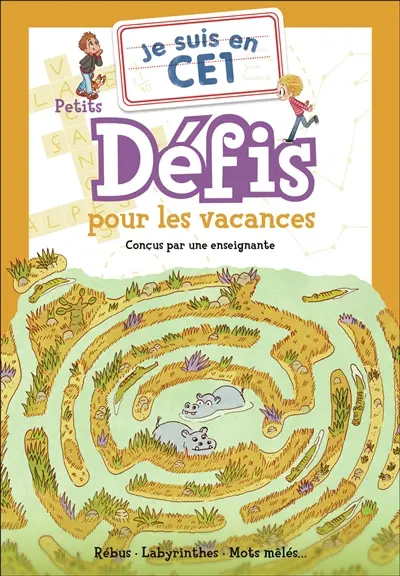 Je suis en CE1 : petits défis pour les vacances : rébus, labyrinthes, mots mêlés...