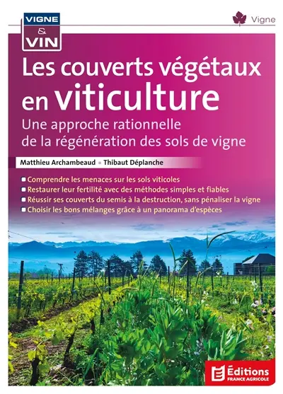 Les couverts végétaux en viticulture : une approche rationnelle de la régénération des sols de vigne