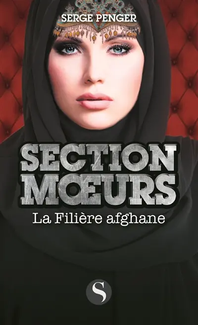 Section moeurs. La filière afghane