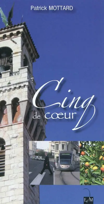 Cinq de coeur : chroniques inattendues du 5e canton et de Nice Nord