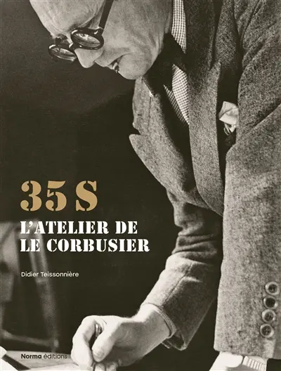 LE 35 S. L'ATELIER DE LE CORBUSIER - 1924-1965 -