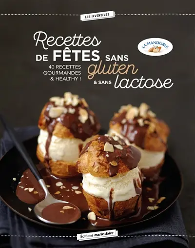 Recettes de fêtes sans gluten & sans lactose : 40 recettes plaisir & légèreté