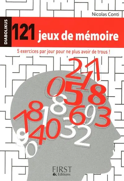 121 jeux de mémoire : 5 exercices par jour pour ne plus avoir de trous !