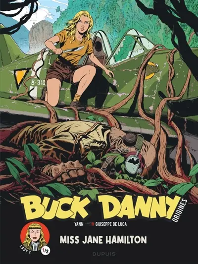 Buck Danny : origines. Vol. 5. Lady X, Miss Jane Hamilton. Vol. 1