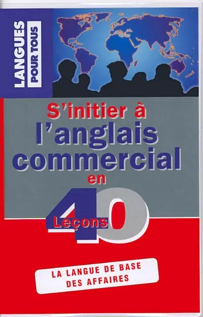 S'initier à l'anglais commercial en 40 leçons : livre + cassette