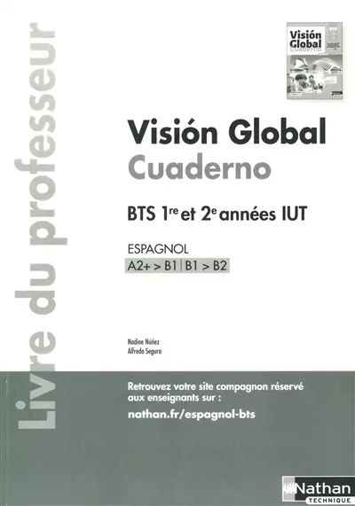 Vision global cuaderno, BTS 1re & 2e année, IUT : espagnol A2+-B1, B1-B2 : livre du professeur