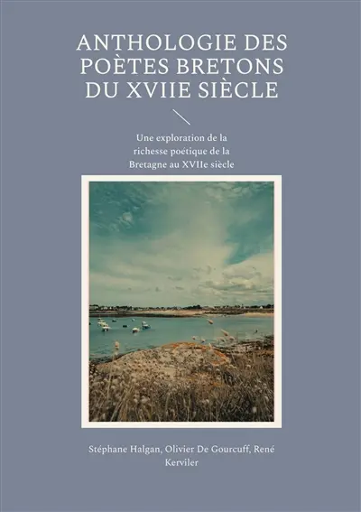 Anthologie des poètes bretons du XVIIe siècle : Une exploration de la richesse poétique de la Bretagne au XVIIe siècle