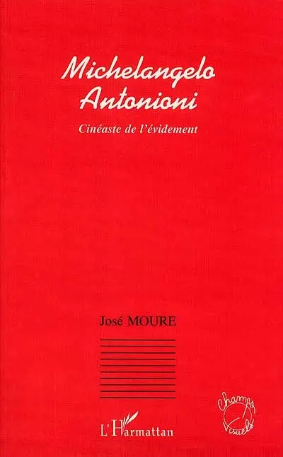 Michelangelo Antonioni : cinéaste de l'évidement