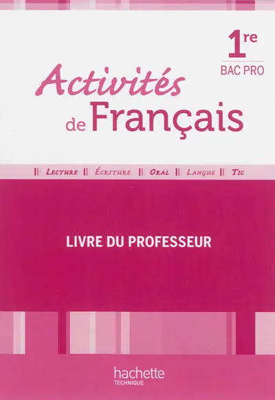 Activités de français, 1re bac pro : livre du professeur